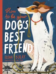 How to be Your Dog's Best Friend kaina ir informacija | Knygos paaugliams ir jaunimui | pigu.lt