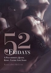 52 Fridays: A Polyamorous, Queer, Kinky, Tantric Love Story kaina ir informacija | Fantastinės, mistinės knygos | pigu.lt