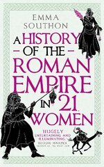 History of the Roman Empire in 21 Women kaina ir informacija | Istorinės knygos | pigu.lt