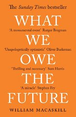 What We Owe The Future: A Million-Year View цена и информация | Исторические книги | pigu.lt