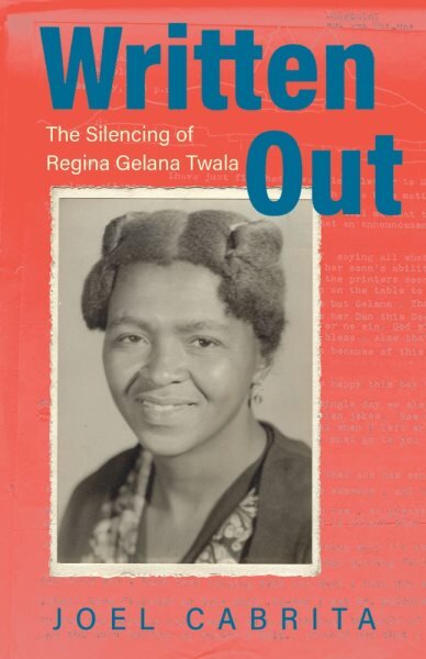 Written Out: The Silencing of Regina Gelana Twala цена и информация | Biografijos, autobiografijos, memuarai | pigu.lt