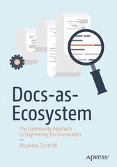 Docs-as-Ecosystem: The Community Approach to Engineering Documentation 1st ed. цена и информация | Книги по экономике | pigu.lt