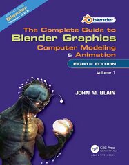 Complete Guide to Blender Graphics: Computer Modeling and Animation: Volume One 8th edition цена и информация | Книги об искусстве | pigu.lt