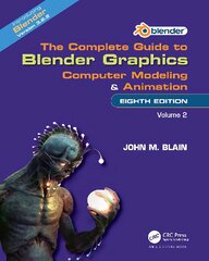Complete Guide to Blender Graphics: Computer Modeling and Animation: Volume Two 8th edition цена и информация | Книги об искусстве | pigu.lt