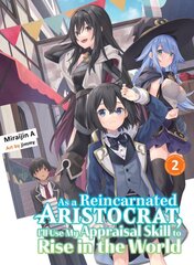 As A Reincarnated Aristocrat, I'll Use My Appraisal Skill To Rise In The World 2 (light Novel) kaina ir informacija | Fantastinės, mistinės knygos | pigu.lt