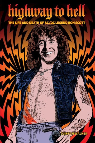 Highway To Hell (third Edition): The Life & Death of AC/DC Legend Bon Scott 3rd ed. цена и информация | Knygos apie meną | pigu.lt