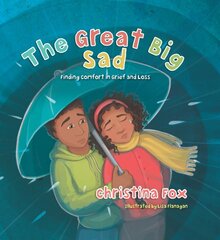 Great Big Sad: Finding Comfort in Grief and Loss цена и информация | Книги для подростков и молодежи | pigu.lt
