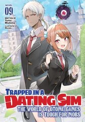 Trapped in a Dating Sim: The World of Otome Games is Tough for Mobs (Light Novel) Vol. 9 kaina ir informacija | Fantastinės, mistinės knygos | pigu.lt