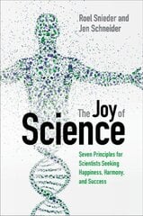 Joy of Science: Seven Principles for Scientists Seeking Happiness, Harmony, and Success цена и информация | Книги по экономике | pigu.lt
