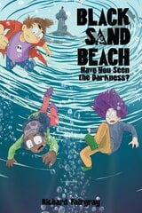 Black Sand Beach #3: Have You Seen the Darkness? цена и информация | Книги для подростков  | pigu.lt
