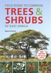 Field Guide to Common Trees and Shrubs of East Africa 3rd Revised edition цена и информация | Книги о питании и здоровом образе жизни | pigu.lt