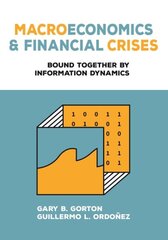 Macroeconomics and Financial Crises: Bound Together by Information Dynamics kaina ir informacija | Ekonomikos knygos | pigu.lt