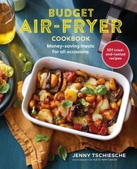 Budget Air-Fryer Cookbook: Creative & Money-Saving Recipes for Your Air Fryer цена и информация | Книги рецептов | pigu.lt