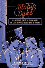 Moby Dyke: An Obsessive Quest to Track Down the Last Remaining Lesbian Bars in America цена и информация | Путеводители, путешествия | pigu.lt