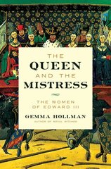 Queen and the Mistress: The Women of Edward III цена и информация | Биографии, автобиографии, мемуары | pigu.lt