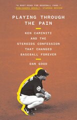 Playing Through the Pain: Ken Caminiti and the Steroids Confession That Changed Baseball Forever kaina ir informacija | Knygos apie sveiką gyvenseną ir mitybą | pigu.lt