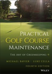 Practical Golf Course Maintenance: The Art of Greenkeeping 4th edition kaina ir informacija | Knygos apie architektūrą | pigu.lt