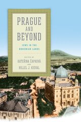 Prague and Beyond: Jews in the Bohemian Lands kaina ir informacija | Dvasinės knygos | pigu.lt