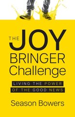 Joy Bringer Challenge: Living the Power of the Good News цена и информация | Духовная литература | pigu.lt