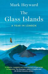 Glass Islands: A Year in Lombok цена и информация | Путеводители, путешествия | pigu.lt