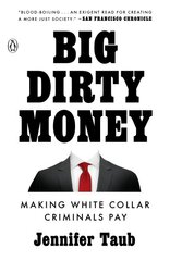 Big Dirty Money: Making White Collar Criminals Pay цена и информация | Книги по социальным наукам | pigu.lt