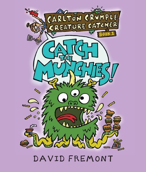 Carlton Crumple Creature Catcher 1: Catch the Munchies!: Catch the Munchies! kaina ir informacija | Fantastinės, mistinės knygos | pigu.lt