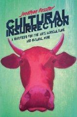 Cultural Insurrection: A Manifesto for Art, Agriculture, and Natural Wine цена и информация | Книги рецептов | pigu.lt