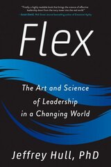 Flex: The Art and Science of Leadership in a Changing World kaina ir informacija | Ekonomikos knygos | pigu.lt