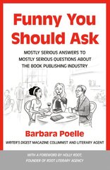 Funny You Should Ask: Mostly Serious Answers to Mostly Serious Questions About the Book Publishing Industry цена и информация | Книги по экономике | pigu.lt