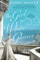 Girl In White Gloves: A Novel of Grace Kelly kaina ir informacija | Fantastinės, mistinės knygos | pigu.lt