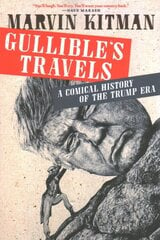 Gullible's Travels: A Comical History of the Trump Era kaina ir informacija | Fantastinės, mistinės knygos | pigu.lt