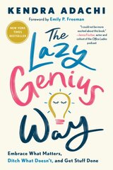 Lazy Genius Way: Embrace What Matters, Ditch What Doesn't, and Get Stuff Done kaina ir informacija | Saviugdos knygos | pigu.lt