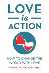 Love Is Action: How to Change the World with Love цена и информация | Самоучители | pigu.lt