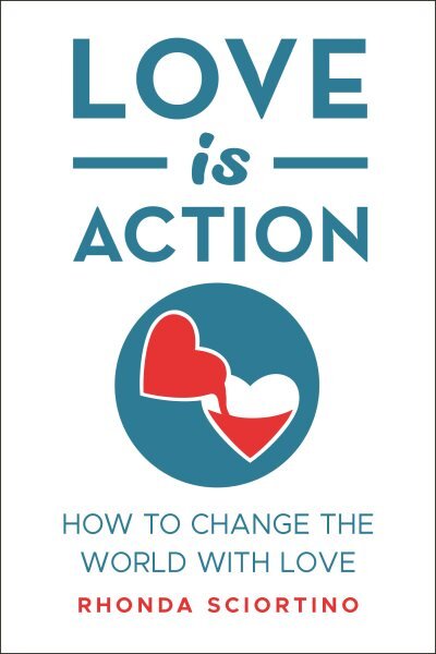 Love Is Action: How to Change the World with Love цена и информация | Saviugdos knygos | pigu.lt