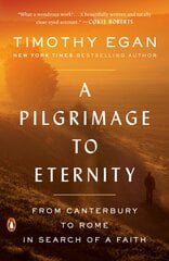 Pilgrimage to Eternity: From Canterbury to Rome in Search of a Faith kaina ir informacija | Istorinės knygos | pigu.lt