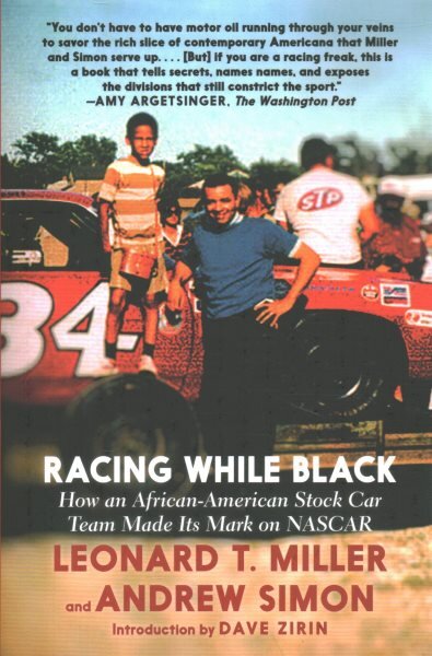 Racing While Black: How an African-American Stock Car Team Made Its Mark on NASCAR kaina ir informacija | Knygos apie sveiką gyvenseną ir mitybą | pigu.lt
