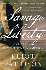 Savage Liberty: A Mystery of Revolutionary America цена и информация | Fantastinės, mistinės knygos | pigu.lt