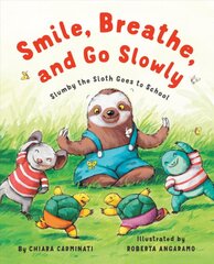 Smile, Breathe, and Go Slowly: Slumby the Sloth Goes to School цена и информация | Книги для подростков  | pigu.lt