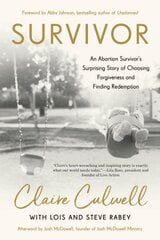 Survivor: An Abortion Survivor's Surprising Story of Choosing Forfiveness and Finding Redemption kaina ir informacija | Biografijos, autobiografijos, memuarai | pigu.lt