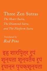 Three Zen Sutras: The Heart Sutra, The Diamond Sutra, and The Platform Sutra kaina ir informacija | Dvasinės knygos | pigu.lt