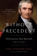 Without Precedent: Chief Justice John Marshall and His Times kaina ir informacija | Biografijos, autobiografijos, memuarai | pigu.lt