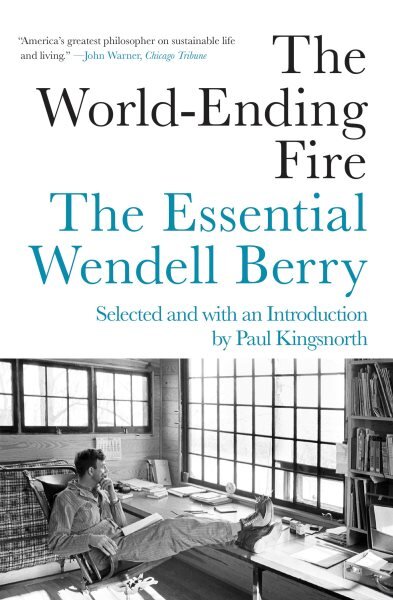 World-ending Fire: The Essential Wendell Berry цена и информация | Socialinių mokslų knygos | pigu.lt