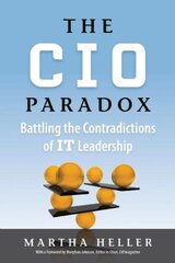 CIO Paradox: Battling the Contradictions of It Leadership kaina ir informacija | Ekonomikos knygos | pigu.lt