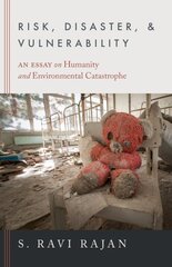 Risk, Disaster, and Vulnerability: An Essay on Humanity and Environmental Catastrophe kaina ir informacija | Socialinių mokslų knygos | pigu.lt
