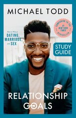 Relationship Goals Study Guide: How to Win at Dating, Marriage, and Sex kaina ir informacija | Dvasinės knygos | pigu.lt