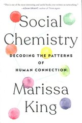 Social Chemistry: Decoding the Patterns of Human Connection kaina ir informacija | Ekonomikos knygos | pigu.lt