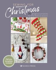 Sewing for Christmas: 30 gorgeous projects for the festive season kaina ir informacija | Knygos apie sveiką gyvenseną ir mitybą | pigu.lt