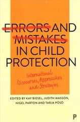 Errors and Mistakes in Child Protection: International Discourses, Approaches and Strategies kaina ir informacija | Socialinių mokslų knygos | pigu.lt