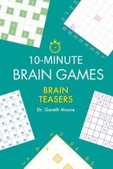 10-Minute Brain Games: Brain Teasers цена и информация | Книги о питании и здоровом образе жизни | pigu.lt