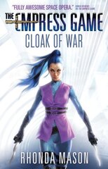 Cloak of War: The Empress Game Trilogy 2 kaina ir informacija | Fantastinės, mistinės knygos | pigu.lt